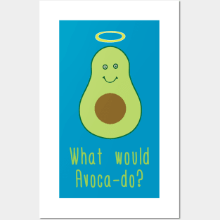 What Would Avacado? Posters and Art